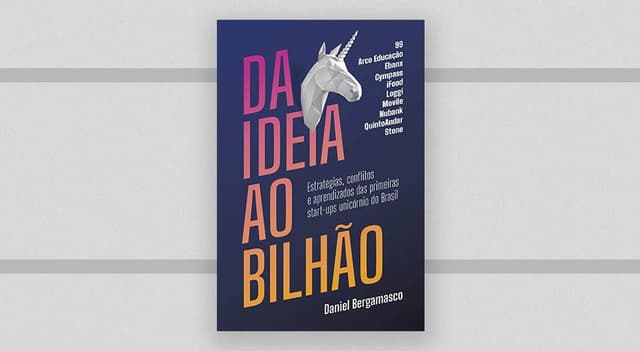 Da ideia ao bilhão, como se formaram os unicórnios made in Brazil